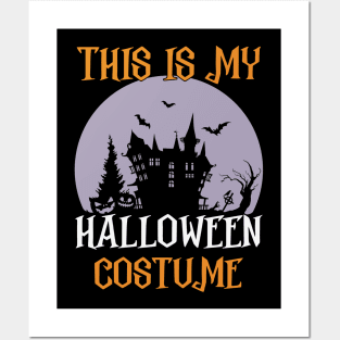 This Is My Halloween Costume T-Shirt Posters and Art